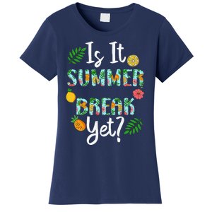 Last Day Of School Is It Summer Break Yet Teacher Vacation Women's T-Shirt