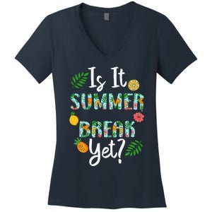 Last Day Of School Is It Summer Break Yet Teacher Vacation Women's V-Neck T-Shirt