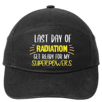 Last Day Of Radiation Get Ready For My Superpowers Quote 7-Panel Snapback Hat