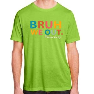 Last Day Of School Bruh We Out Teachers End Of School Year Gift Adult ChromaSoft Performance T-Shirt