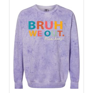 Last Day Of School Bruh We Out Teachers End Of School Year Gift Colorblast Crewneck Sweatshirt