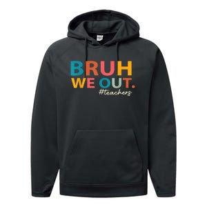 Last Day Of School Bruh We Out Teachers End Of School Year Gift Performance Fleece Hoodie