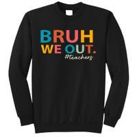 Last Day Of School Bruh We Out Teachers End Of School Year Gift Sweatshirt