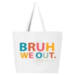 Last Day Of School Bruh We Out Teachers End Of School Year Gift 25L Jumbo Tote