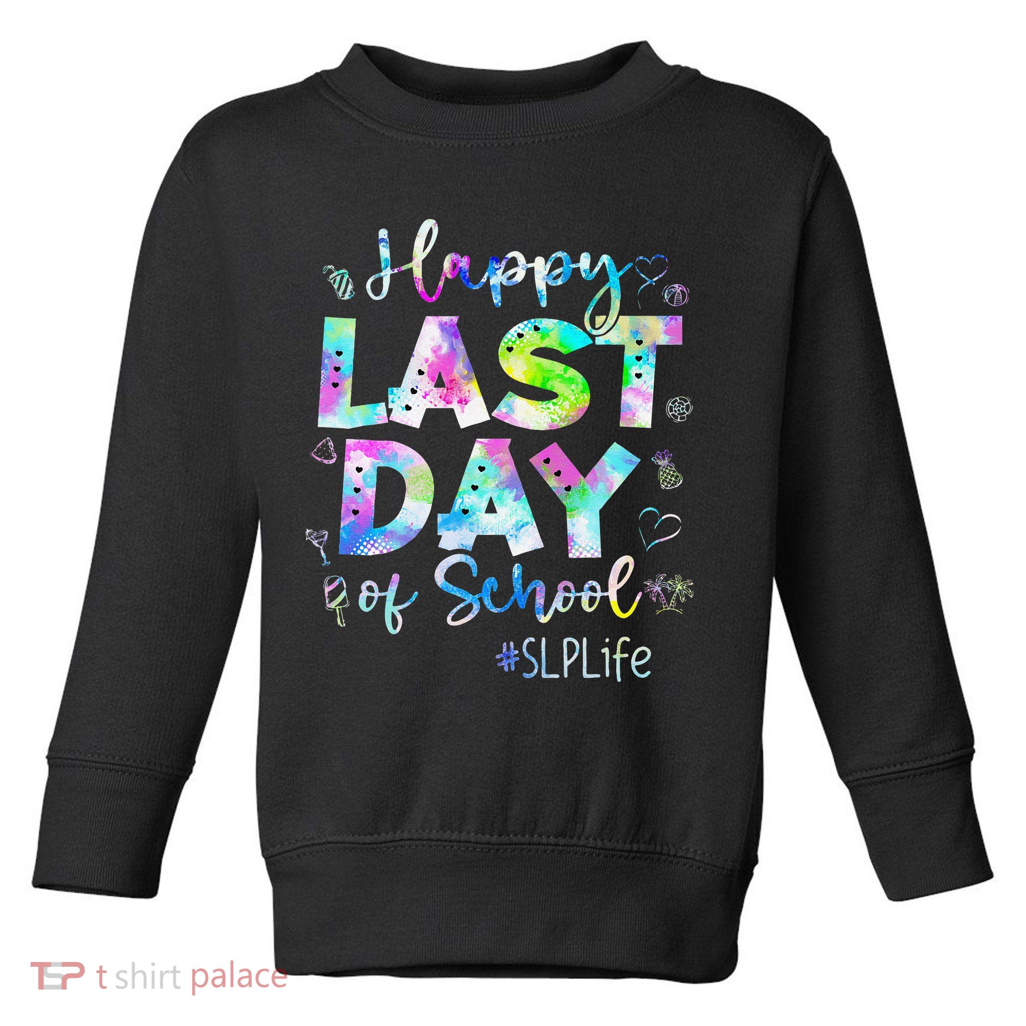 Last Day Of School SLP Life Summer Vacation Beach Toddler Sweatshirt