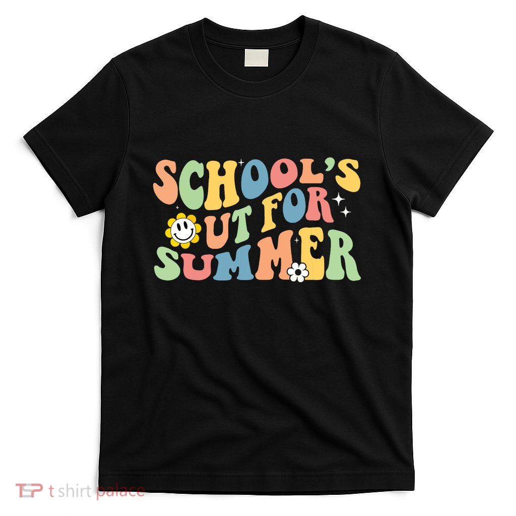 Last Day Of School Schools Out For Summer Teacher T-Shirt