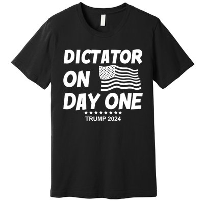 Limited Dictator On Day One Trump 2024 Premium T-Shirt