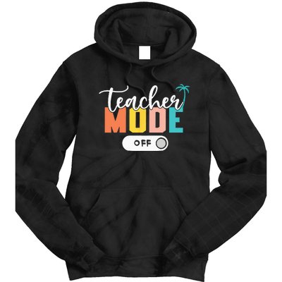 Last Day of School teacher mode off Teacher Tie Dye Hoodie