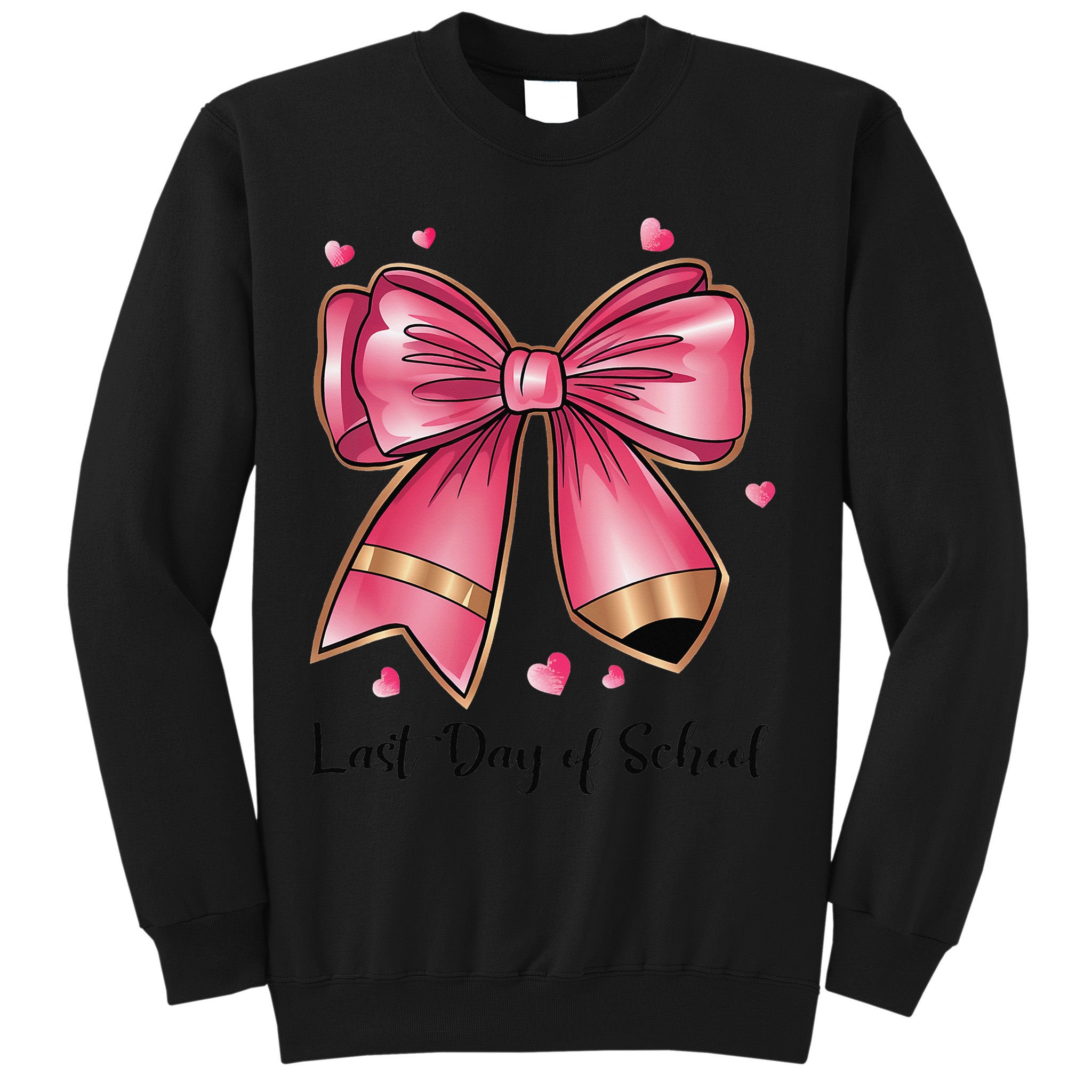 Last Day Of School Coquette Bow Teachers Graduatio Sweatshirt