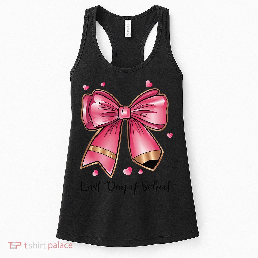 Last Day Of School Coquette Bow Teachers Graduatio Womens Tank Top