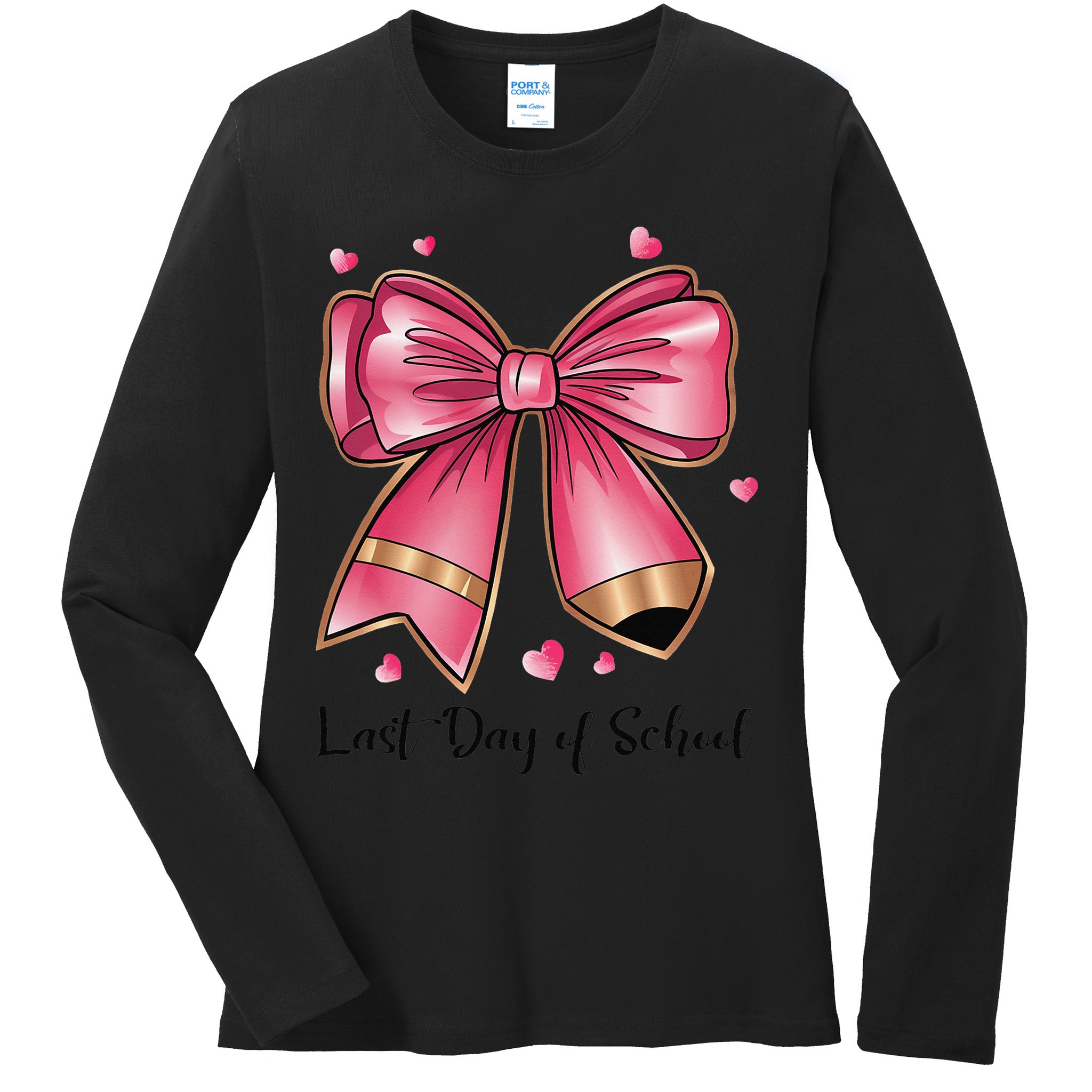 Last Day Of School Coquette Bow Teachers Graduatio Ladies Long Sleeve Shirt