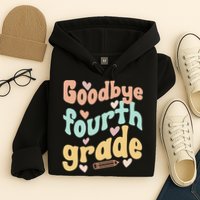 Last Day Of 4th Grade Groovy 4th Grade Last Day Of School Hoodie