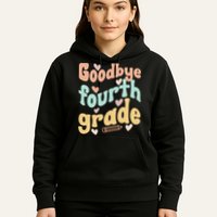 Last Day Of 4th Grade Groovy 4th Grade Last Day Of School Hoodie