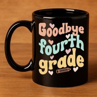 Last Day Of 4th Grade Groovy 4th Grade Last Day Of School 11oz C Handle Ceramic Mug
