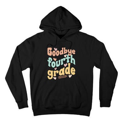 Last Day Of 4th Grade Groovy 4th Grade Last Day Of School Tall Hoodie