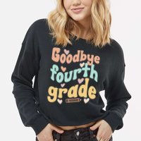 Last Day Of 4th Grade Groovy 4th Grade Last Day Of School Cropped Pullover Crew