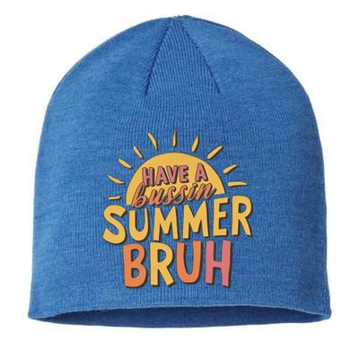 Last Day Of School Have A Bussin Summer Bruh Teacher Summer Gift Sustainable Beanie