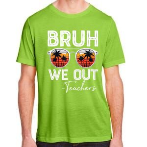 Last Day Of School Teacher Bruh We Out Teachers Funny Gift Adult ChromaSoft Performance T-Shirt