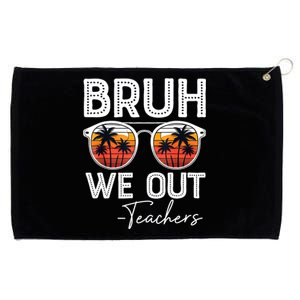 Last Day Of School Teacher Bruh We Out Teachers Funny Gift Grommeted Golf Towel