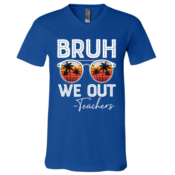 Last Day Of School Teacher Bruh We Out Teachers Funny Gift V-Neck T-Shirt