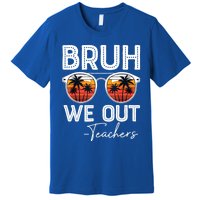 Last Day Of School Teacher Bruh We Out Teachers Funny Gift Premium T-Shirt