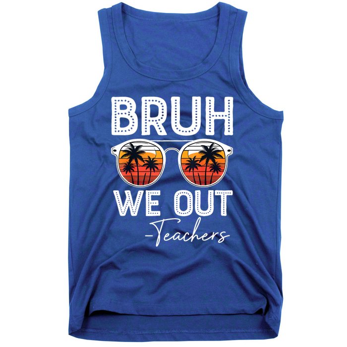 Last Day Of School Teacher Bruh We Out Teachers Funny Gift Tank Top