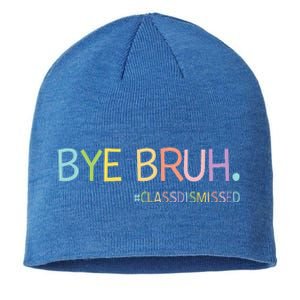 Last Day Of School Summer Break Bye Bruh Class Dismissed Sustainable Beanie