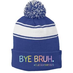 Last Day Of School Summer Break Bye Bruh Class Dismissed Stripe Pom Pom Beanie