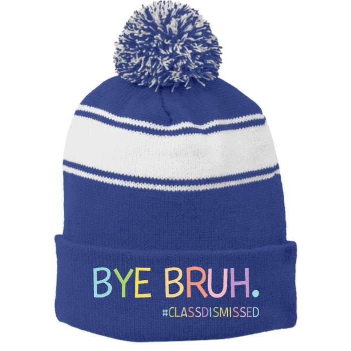 Last Day Of School Summer Break Bye Bruh Class Dismissed Stripe Pom Pom Beanie