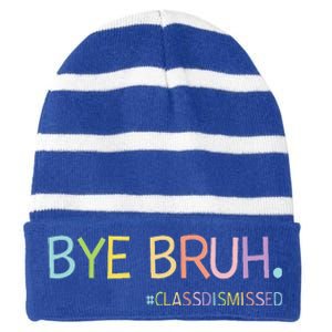 Last Day Of School Summer Break Bye Bruh Class Dismissed Striped Beanie with Solid Band