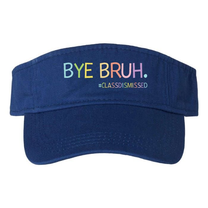 Last Day Of School Summer Break Bye Bruh Class Dismissed Valucap Bio-Washed Visor