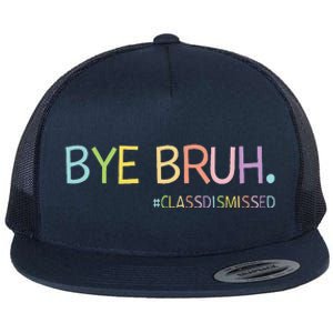 Last Day Of School Summer Break Bye Bruh Class Dismissed Flat Bill Trucker Hat