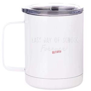 Last Day Of School Forever Funny Retirement Teacher 12 oz Stainless Steel Tumbler Cup