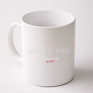 Last Day Of School Forever Funny Retirement Teacher Coffee Mug