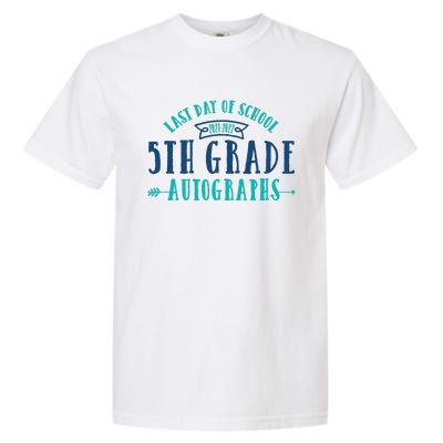  Last Day of School Autograph - 5th Grade Graduation Garment-Dyed Heavyweight T-Shirt