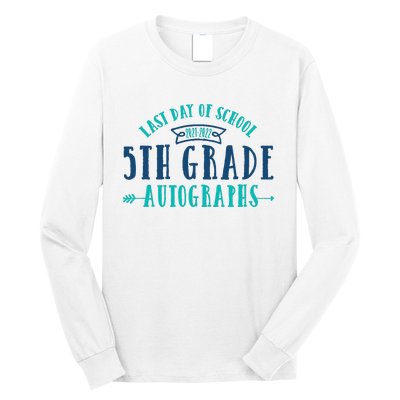  Last Day of School Autograph - 5th Grade Graduation Long Sleeve Shirt