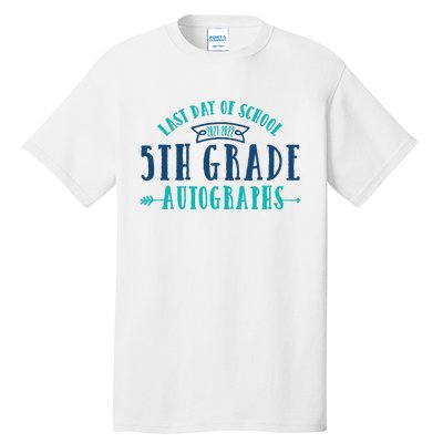  Last Day of School Autograph - 5th Grade Graduation Tall T-Shirt