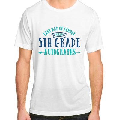  Last Day of School Autograph - 5th Grade Graduation Adult ChromaSoft Performance T-Shirt