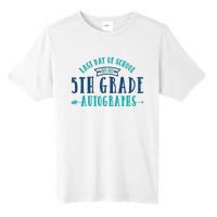  Last Day of School Autograph - 5th Grade Graduation Tall Fusion ChromaSoft Performance T-Shirt