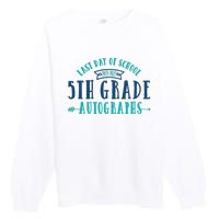  Last Day of School Autograph - 5th Grade Graduation Premium Crewneck Sweatshirt