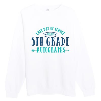  Last Day of School Autograph - 5th Grade Graduation Premium Crewneck Sweatshirt