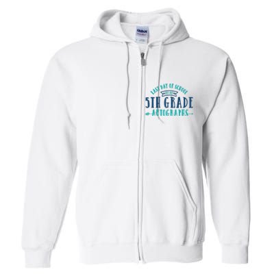  Last Day of School Autograph - 5th Grade Graduation Full Zip Hoodie