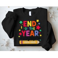 Last Day Of School End Of The Year Autographs 2024-2025 Sweatshirt