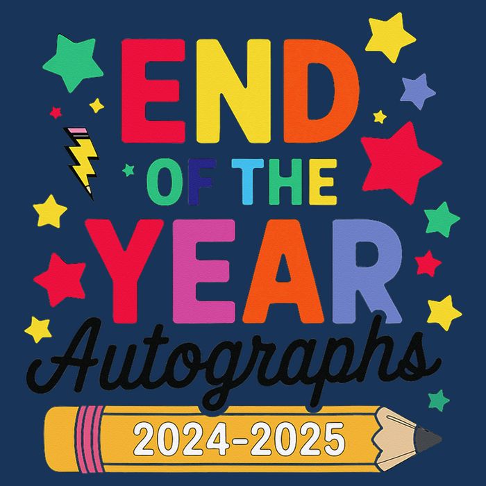 Last Day Of School End Of The Year Autographs 2024-2025 Infant Baby Jersey Bodysuit