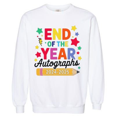Last Day Of School End Of The Year Autographs 2024-2025 Garment-Dyed Sweatshirt