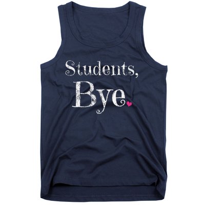 Last Day Of School Teacher Bye Students Tank Top