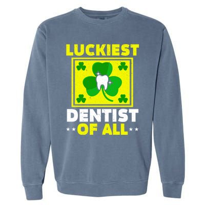 Luckiest Dentist Of All Dentistry St Patrick's Day Gift Garment-Dyed Sweatshirt