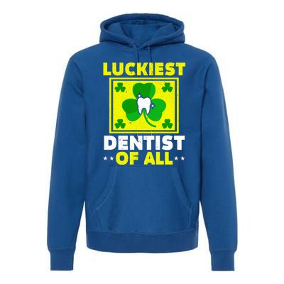 Luckiest Dentist Of All Dentistry St Patrick's Day Gift Premium Hoodie