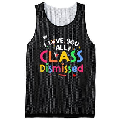 Last Day Of School I Love You All Class Dismissed Teacher Mesh Reversible Basketball Jersey Tank