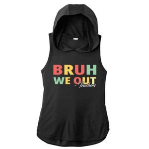 Last Day Of School End Of School Year Bruh We Out Teachers Gift Ladies PosiCharge Tri-Blend Wicking Draft Hoodie Tank